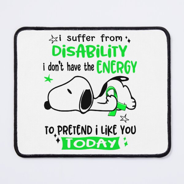 Item preview, I Suffer From Disability I Do Not Have The Energy To Pretend I Like You Today designed and sold by Wlsnpeggy.