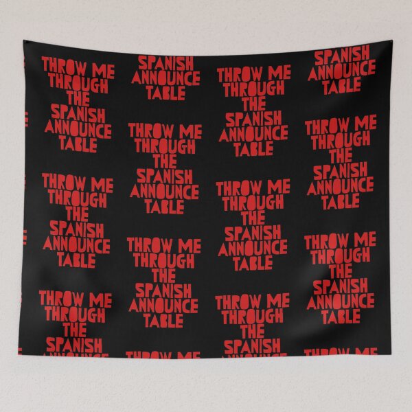 Item preview, Throw me through the spanish announce table wrestling designed and sold by Captain-Jackson.