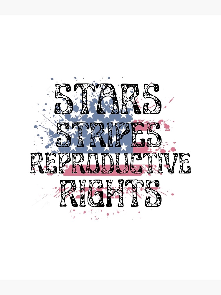 Stars Stripes And Reproductive Rights Vintage T-Shirt, Pro-Choice  Sweatshirt, Reproductive Freedom - Family Gift Ideas That Everyone Will  Enjoy