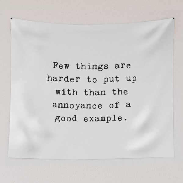 Item preview, Mark Twain Quote - Few things are harder to put up with than the annoyance of a good example. Pudd'nhead Wilson designed and sold by violet-hope.