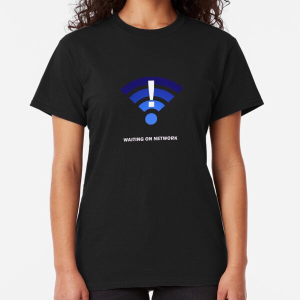 Waiting on network Classic T-Shirt