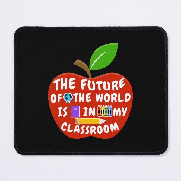 Item preview, The Future Of The World Is In My Classroom designed and sold by franktact.