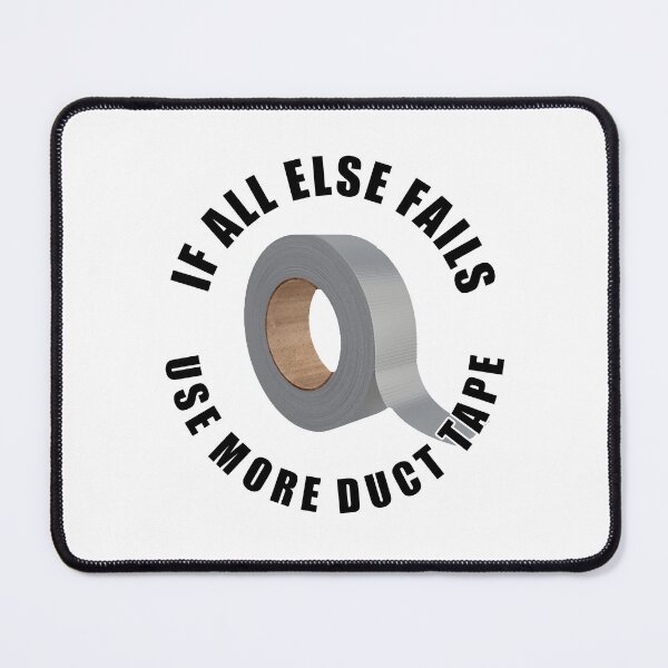 Item preview, If all else fails Use more duct tape  designed and sold by 1guy1girl.