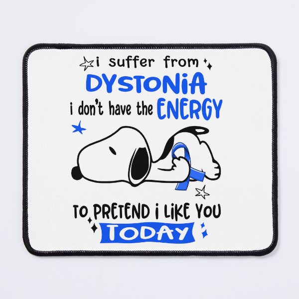 Item preview, I Suffer From Dystonia I Do Not Have The Energy To Pretend I Like You Today designed and sold by Wlsnpeggy.