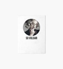 Max Malanaphy - So Vulgar Art Board
