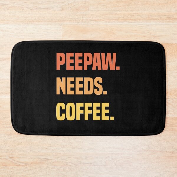 Item preview, Peepaw Needs Coffee Lovers Dad designed and sold by medbdj.