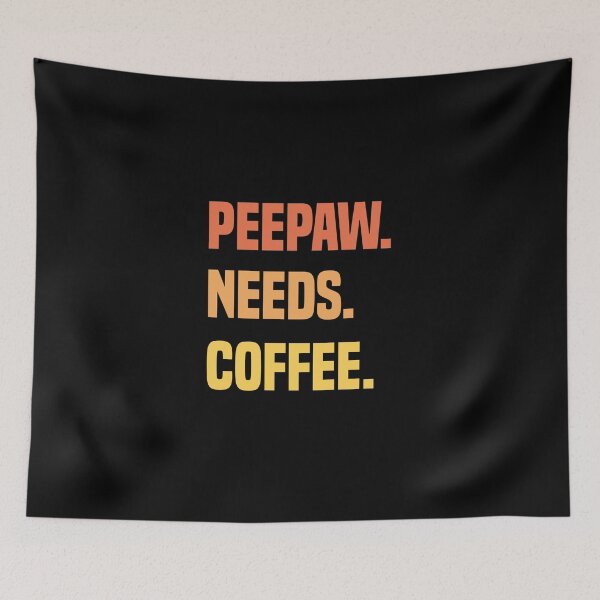 Item preview, Peepaw Needs Coffee Lovers Dad designed and sold by medbdj.