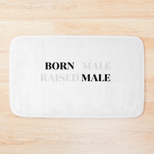 Item preview, born male raised male  design for mals designed and sold by axoniej.