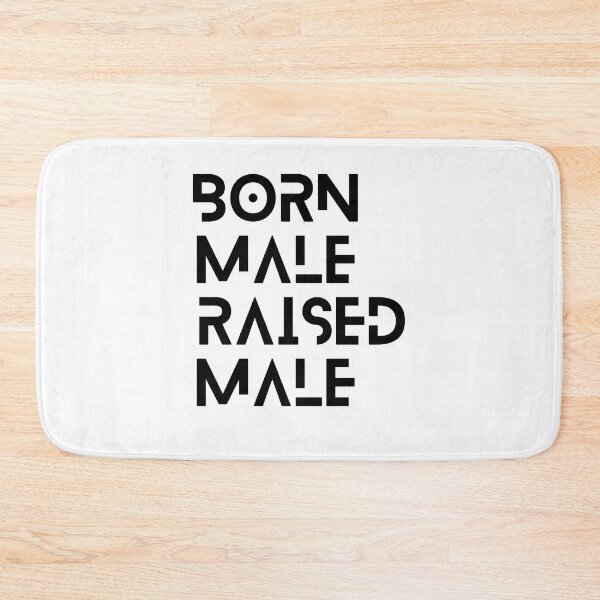 Item preview, born male raised male classic for mans designed and sold by axoniej.
