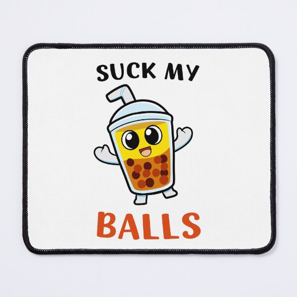 Item preview, Suck my balls funny boba tea joke designed and sold by appareltolove.
