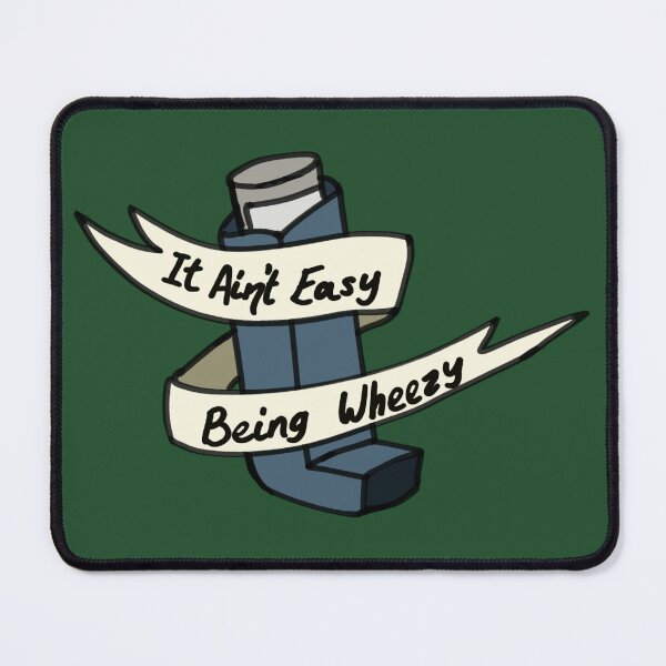 Item preview, It Ain't Easy Being Wheezy designed and sold by CreativeArts Studio.