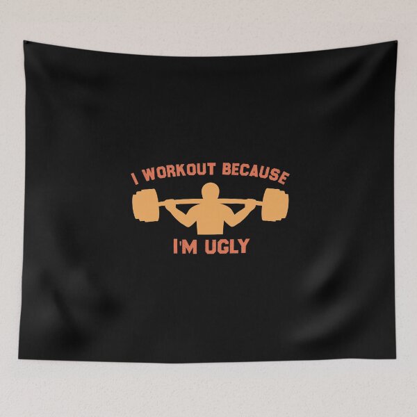 Item preview, I Workout Because I'm Ugly Funny Workout Quote designed and sold by medbdj.