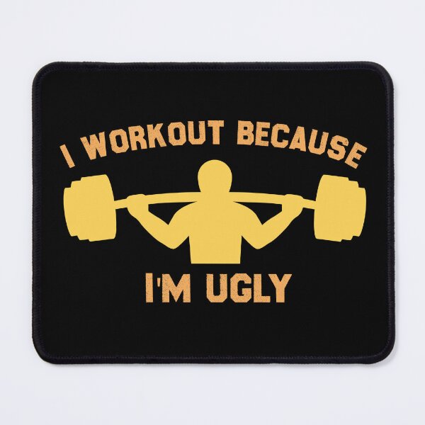 Item preview, I Workout Because I'm Ugly Funny Workout Quote designed and sold by medbdj.