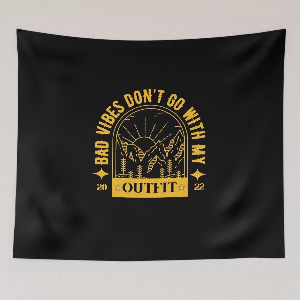 Item preview, Bad vibes don’t go with my outfit Bad vibes dont go with my outfit designed and sold by DesignsbyMona.