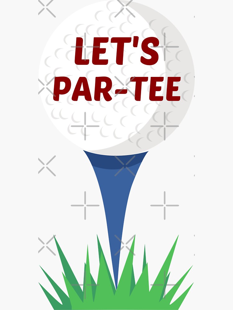 "Let's ParTee Golf Pun" Sticker for Sale by allthingspunny Redbubble