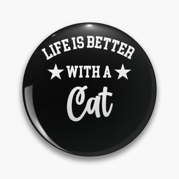 Item preview, Life is Better with a Cat designed and sold by Peter Stawicki.