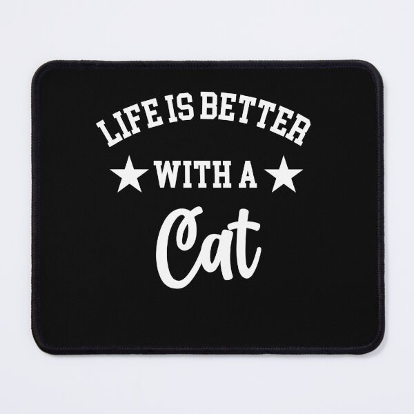 Item preview, Life is Better with a Cat designed and sold by Peter Stawicki.