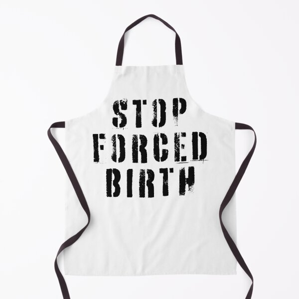Item preview, Stop Forced Birth designed and sold by Texterns.