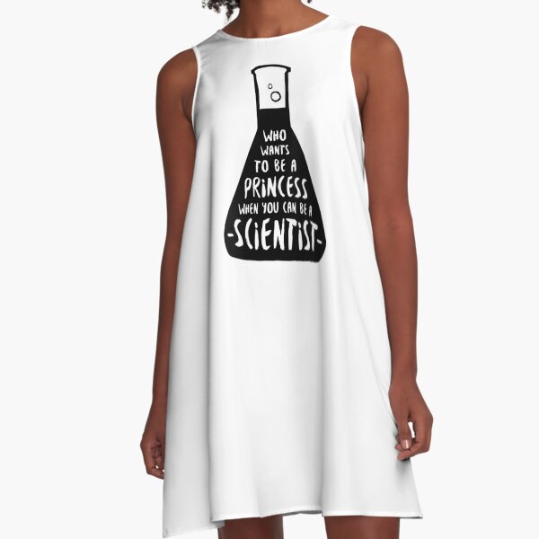 Who wants to be a princess when you can be a scientist A-Line Dress