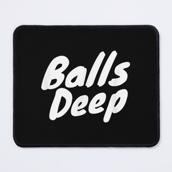Item preview, Balls Deep designed and sold by AgnesGeller.