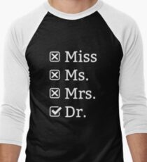 Miss Ms. Mrs. Dr. Men's Baseball ¾ T-Shirt