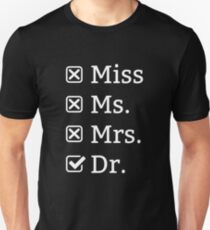 Miss Ms. Mrs. Dr. Unisex T-Shirt