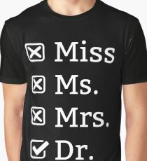 Miss Ms. Mrs. Dr. Graphic T-Shirt