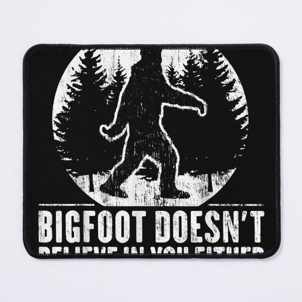 Item preview, Funny Sasquatch Bigfoot doesn't believe in you either designed and sold by MollieCooper98.
