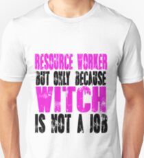 Resource Worker Witch Unisex T-Shirt