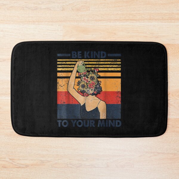 Item preview, Be Kind To Your Mind Funny Women Mental Health Awareness designed and sold by RichardMarkham.