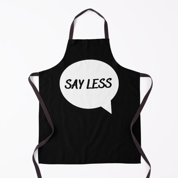 Item preview, Say Less designed and sold by SarcasticWords.