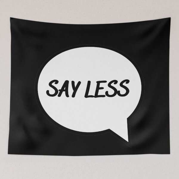 Item preview, Say Less designed and sold by SarcasticWords.