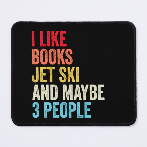 Item preview, I Like Books Jet skiing And Maybe Three People Shirt, Funny Cool Jet skiing Mens Womens girls Lovers Birthday Christmas Gift Shirt designed and sold by xlnv.