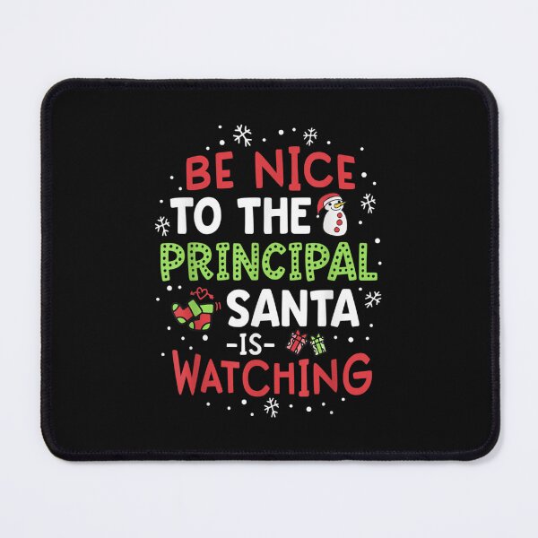 Item preview, Be Nice To The Principal Santa Is Watching School Christmas designed and sold by RichardMarkham.