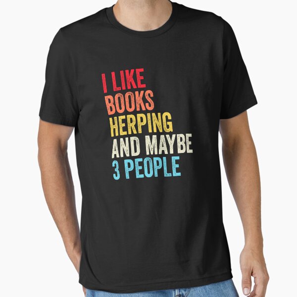 Item preview, I Like Books Herping And Maybe Three People Shirt, Funny Cool Herping Mens Womens girls Lovers Birthday Christmas Gift Shirt designed and sold by xlnv.