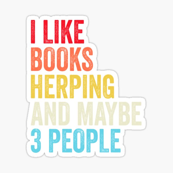 Item preview, I Like Books Herping And Maybe Three People Shirt, Funny Cool Herping Mens Womens girls Lovers Birthday Christmas Gift Shirt designed and sold by xlnv.