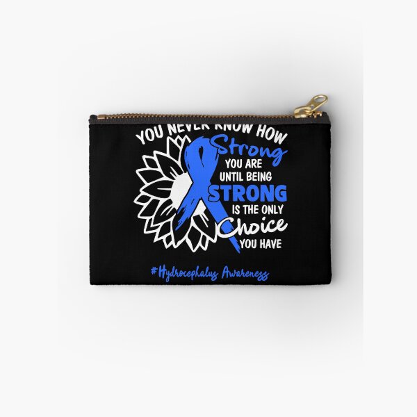 Item preview, Hydrocephalus Awareness You Never Know How Strong You Are Until Being Strong is the only Choice You Have designed and sold by fannieuxp59.