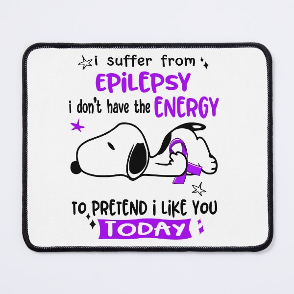 Item preview, I Suffer From Epilepsy I Do Not Have The Energy To Pretend I Like You Today designed and sold by Wlsnpeggy.