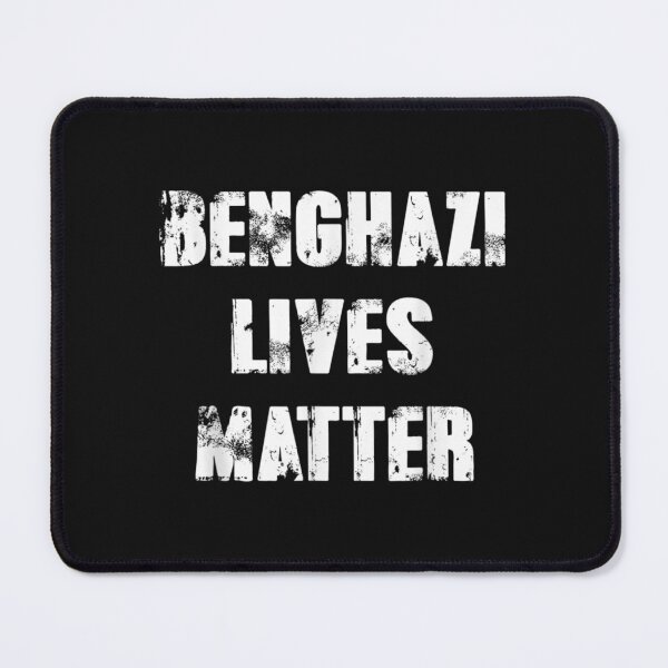 Item preview, Benghazi Lives Matter  - Civil Rights designed and sold by JaySantos2022.