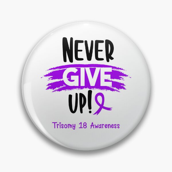 Item preview, Trisomy 18 Warrior - Trisomy 18 Awareness - Never Give Up! designed and sold by Robbsyn.