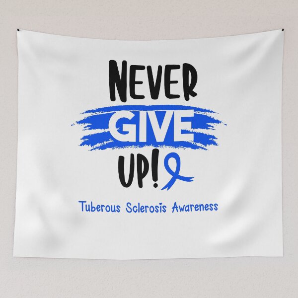 Item preview, Tuberous Sclerosis Warrior - Tuberous Sclerosis Awareness - Never Give Up! designed and sold by Robbsyn.
