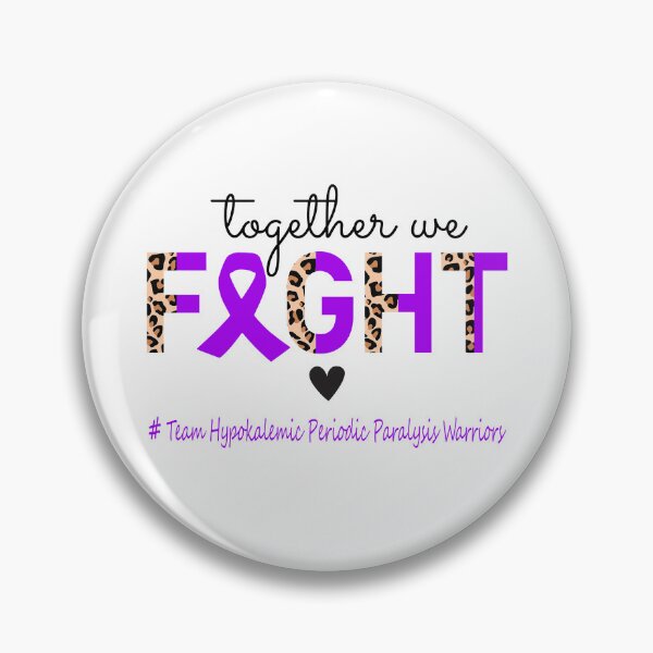 Item preview, Hypokalemic Periodic Paralysis Awareness Together We Fight Team Hypokalemic Periodic Paralysis Warriors designed and sold by whlrcheryl.