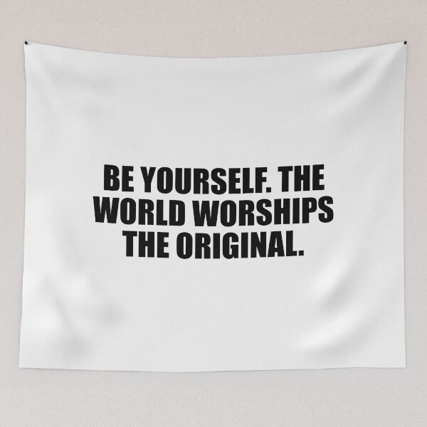 Item preview, Be yourself. The world worships the original designed and sold by Colorfulandfun.