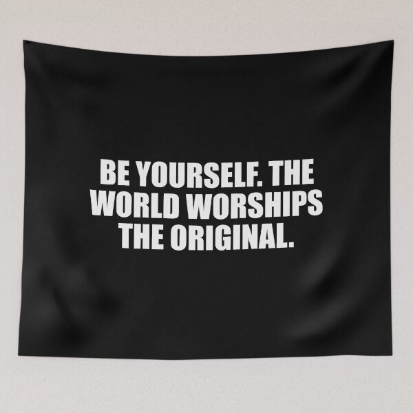 Item preview, Be yourself. The world worships the original designed and sold by Colorfulandfun.