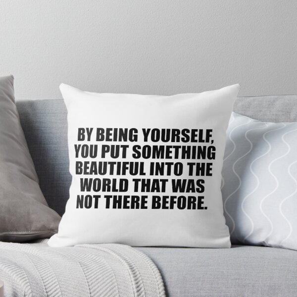 Item preview, By being yourself, you put something beautiful into the world that was not there before designed and sold by Colorfulandfun.