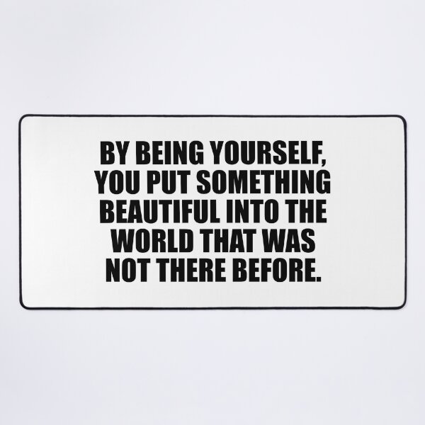 Item preview, By being yourself, you put something beautiful into the world that was not there before designed and sold by Colorfulandfun.