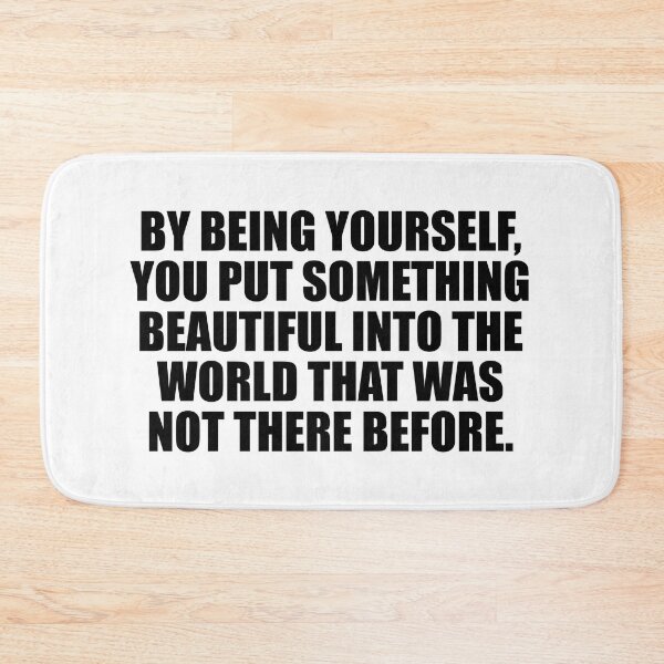 Item preview, By being yourself, you put something beautiful into the world that was not there before designed and sold by Colorfulandfun.