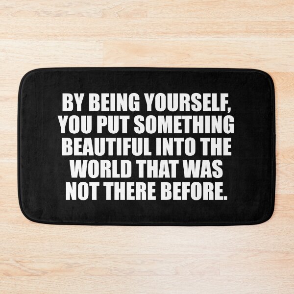 Item preview, By being yourself, you put something beautiful into the world that was not there before designed and sold by Colorfulandfun.