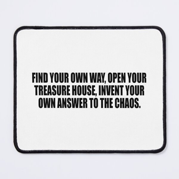 Item preview, Find your own way, open your treasure house, invent your own answer to the chaos designed and sold by Colorfulandfun.