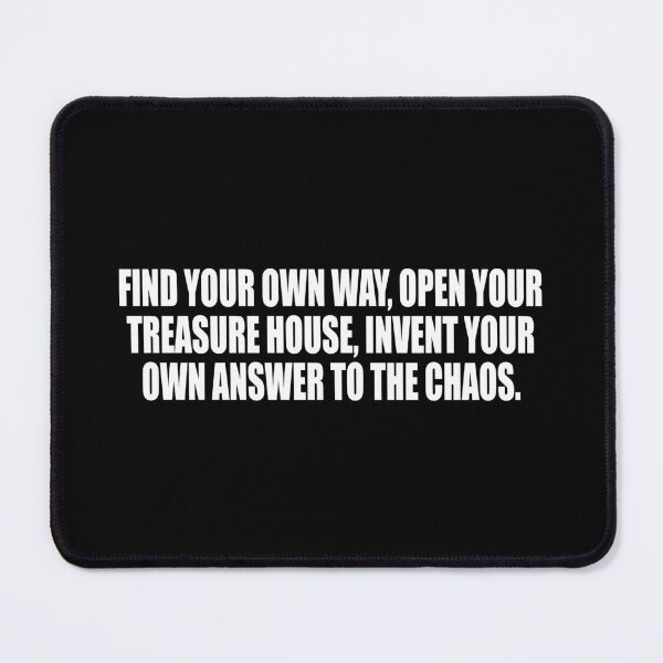 Item preview, Find your own way, open your treasure house, invent your own answer to the chaos designed and sold by Colorfulandfun.